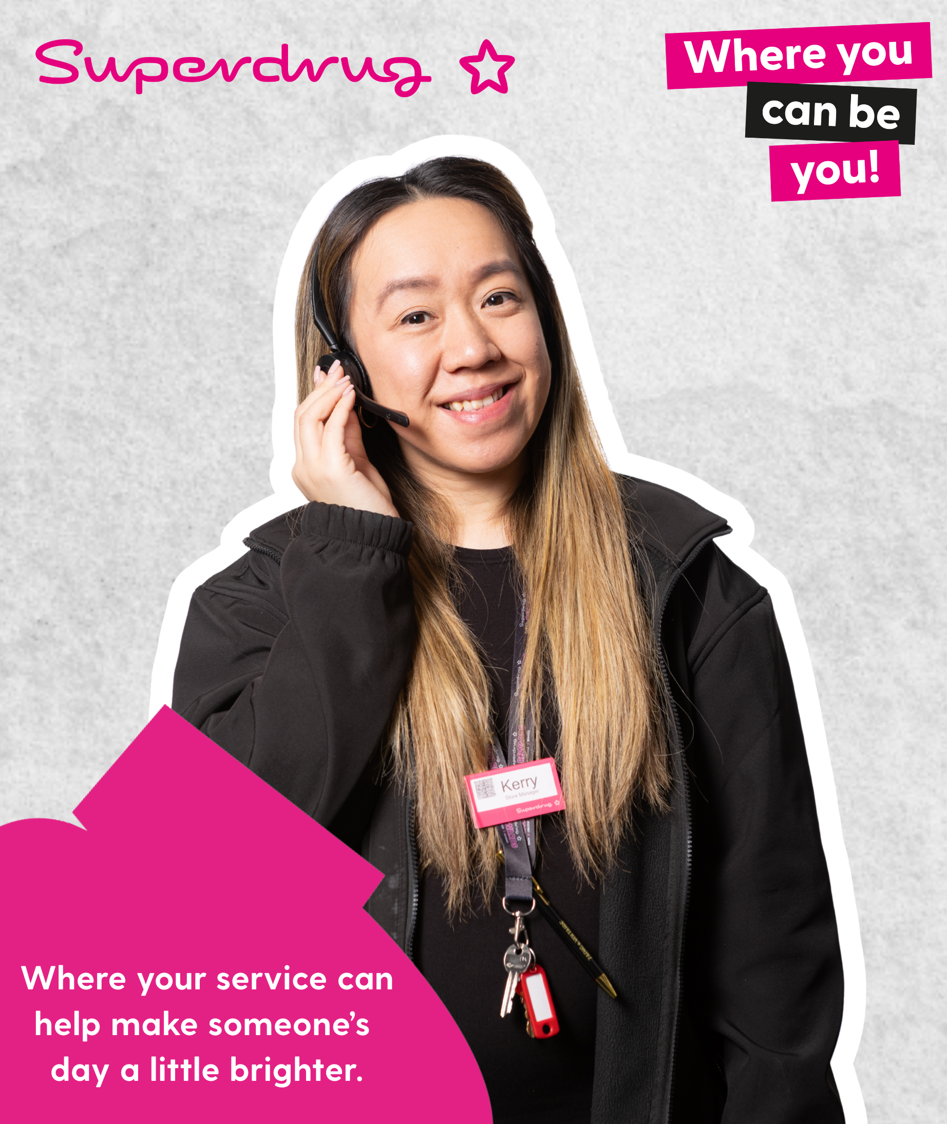 A Superdrug employee named Kerry wears a headset and smiles, with text stating "Where you can be you!" and "Where your service can help make someone's day a little brighter."
