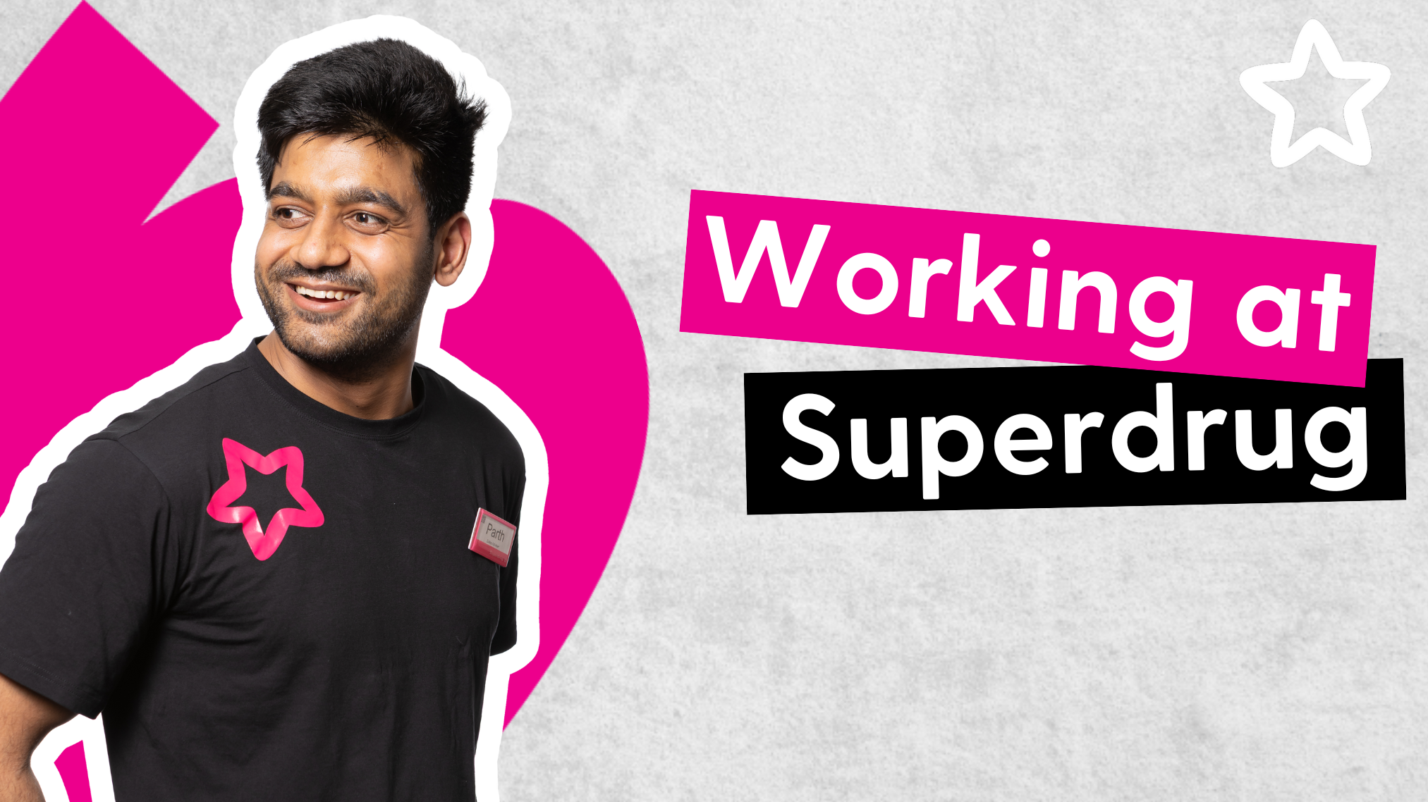 Parth, a Superdrug employee, smiles and looks away from the camera. He wears a black t-shirt with a pink star logo and a name tag. Text reads "Working at Superdrug".